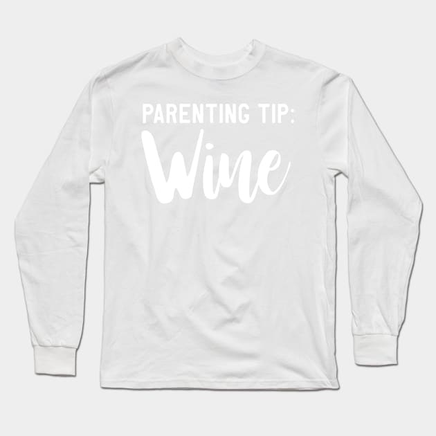 Parenting Tip: Wine Long Sleeve T-Shirt by Portals